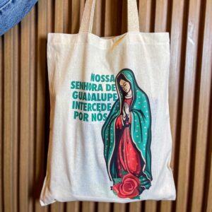 Ecobag Católica Nossa Senhora de Guadalupe Interceda por nós